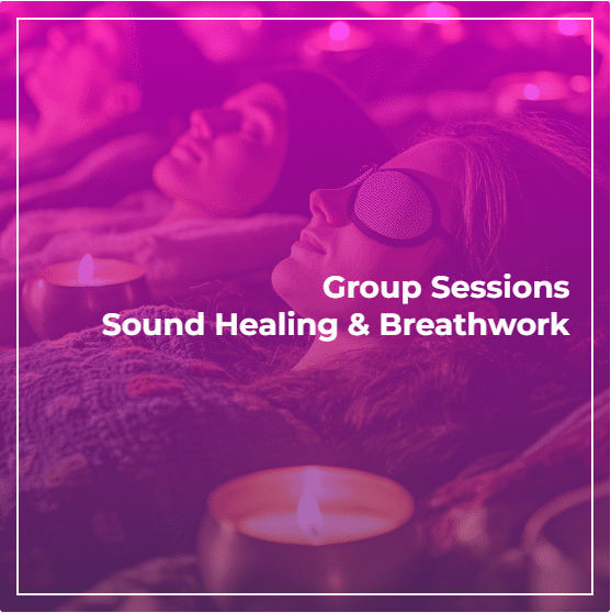 Group Sessions Sound Healing & Breathwork